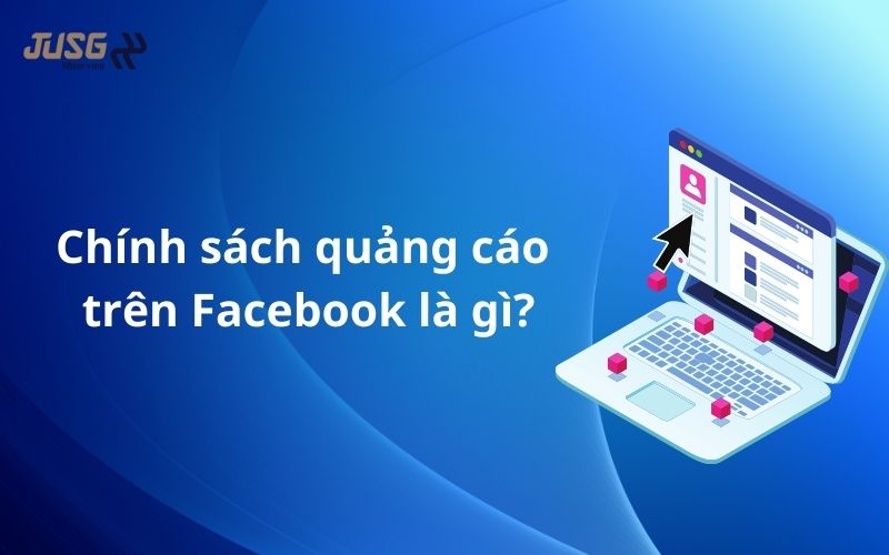 Hiểu rõ chính sách quảng cáo trên Facebook 